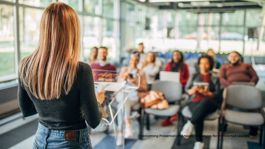 Overcoming Presentation Anxiety: Strategies for Introverted&nbsp;Leaders